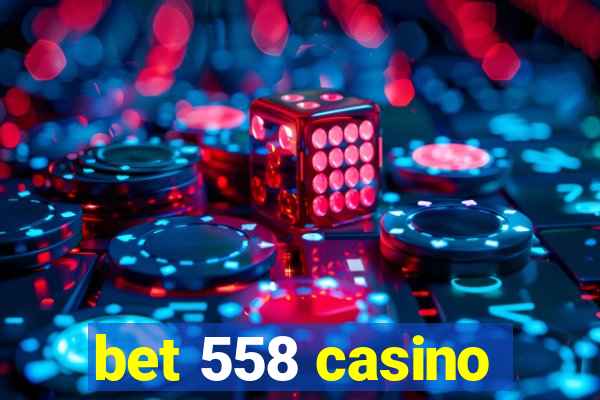 bet 558 casino